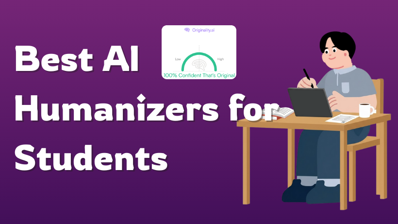 5 Best AI Humanizers for Students to Bypass Detection (2026 Guide)